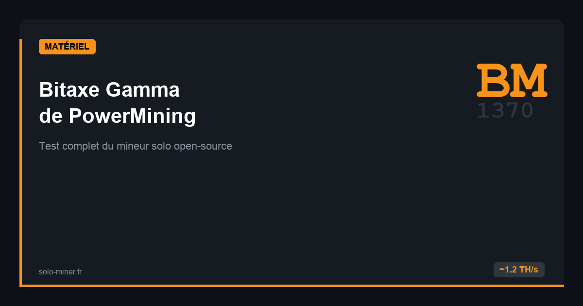 Bitaxe Gamma de PowerMining : test complet du mineur solo open-source