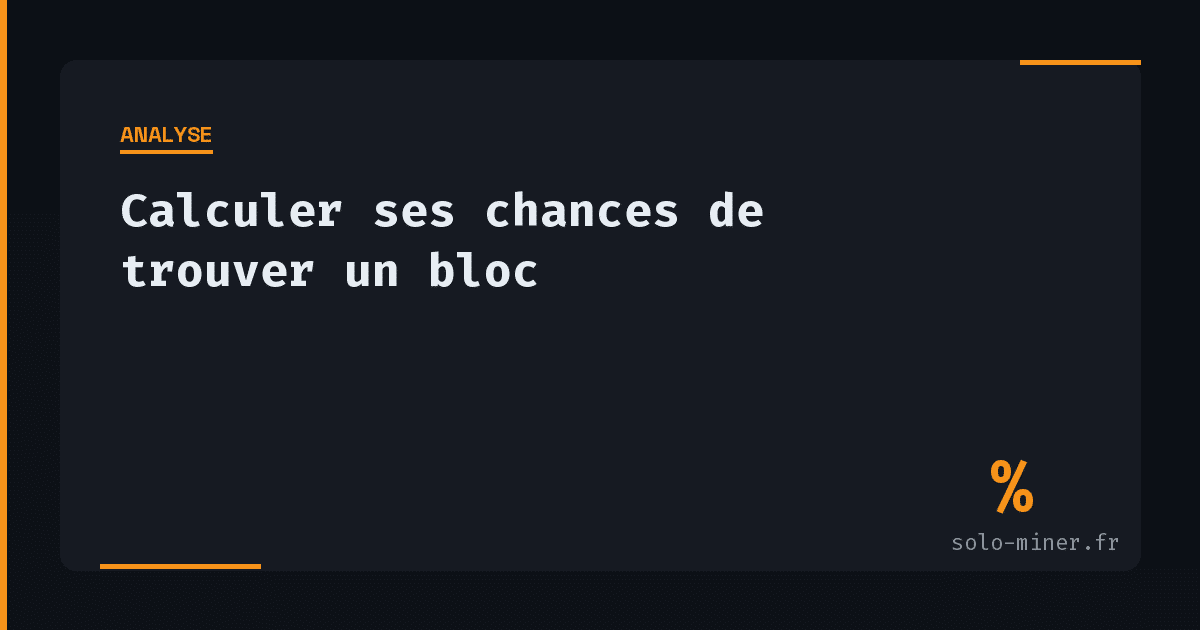 Calculer ses chances réelles de trouver un bloc en solo mining