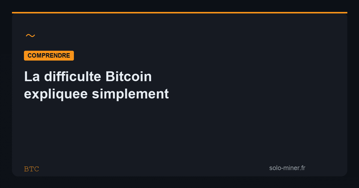 La difficulté Bitcoin expliquée simplement